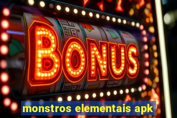 monstros elementais apk