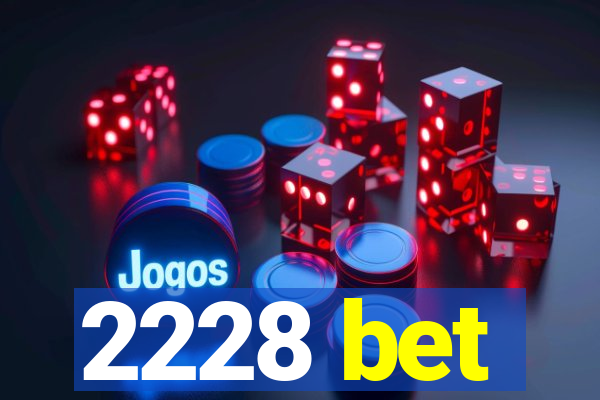 2228 bet