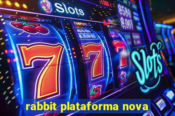 rabbit plataforma nova