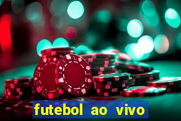futebol ao vivo hoje futemax