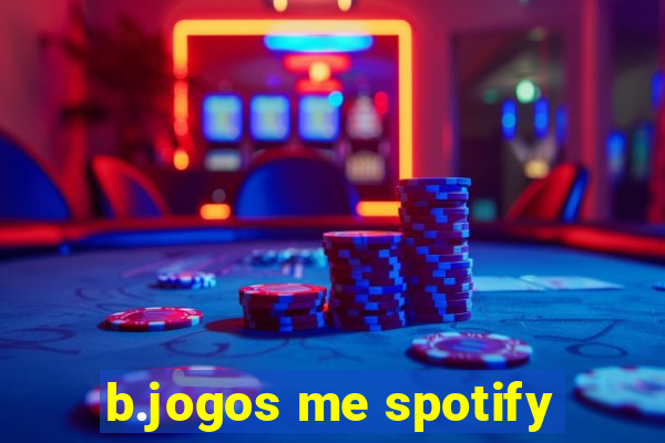 b.jogos me spotify
