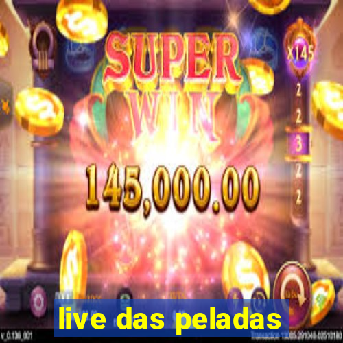 live das peladas