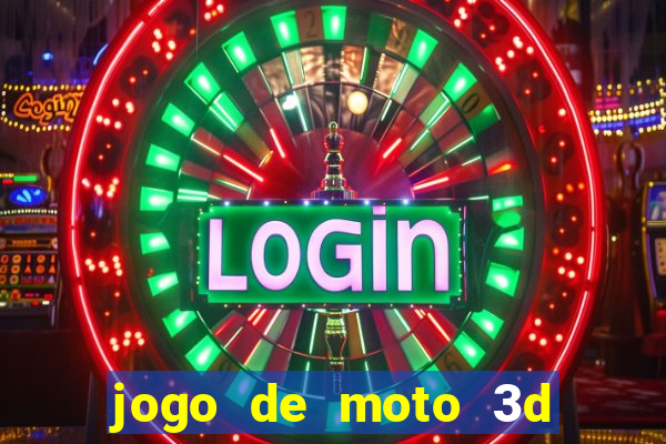 jogo de moto 3d de grau