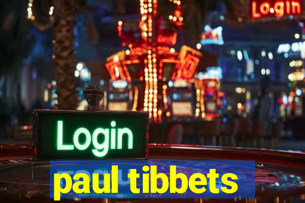 paul tibbets