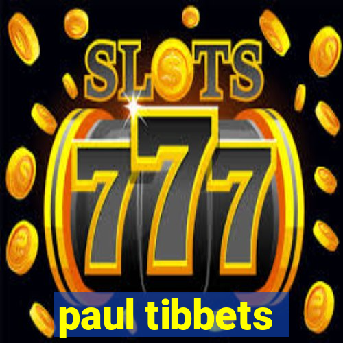 paul tibbets