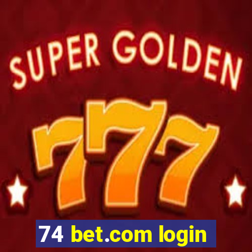 74 bet.com login