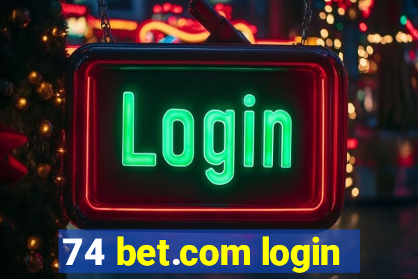 74 bet.com login