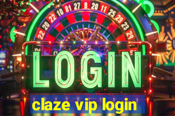 claze vip login