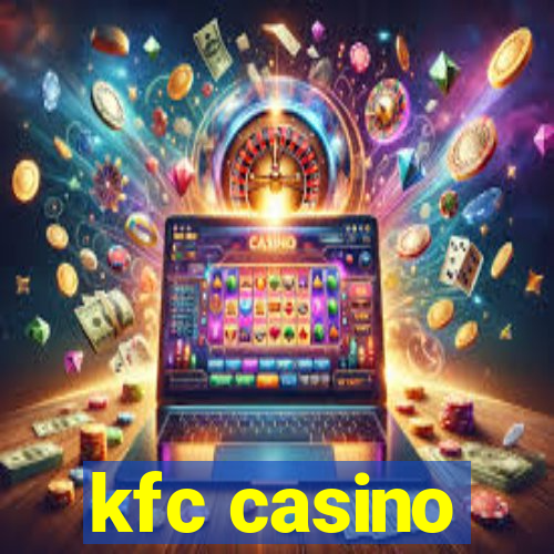 kfc casino