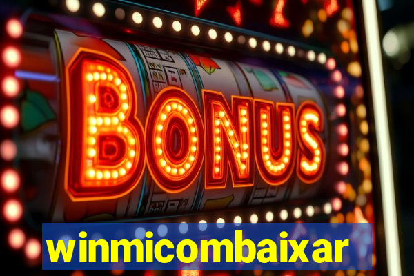 winmicombaixar