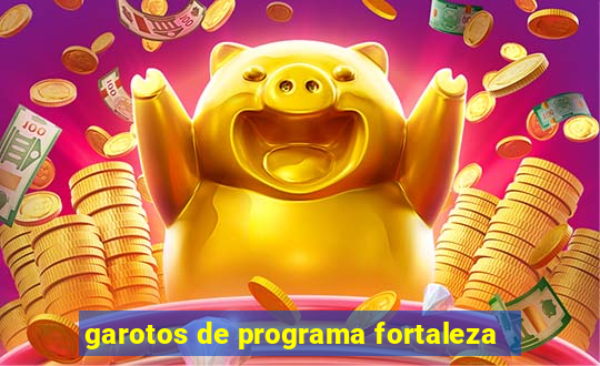garotos de programa fortaleza