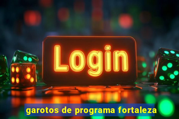 garotos de programa fortaleza
