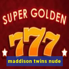 maddison twins nude