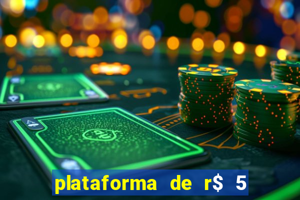 plataforma de r$ 5 para jogar