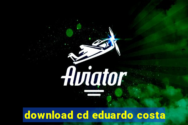 download cd eduardo costa