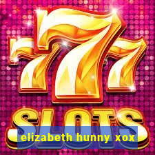 elizabeth hunny xox