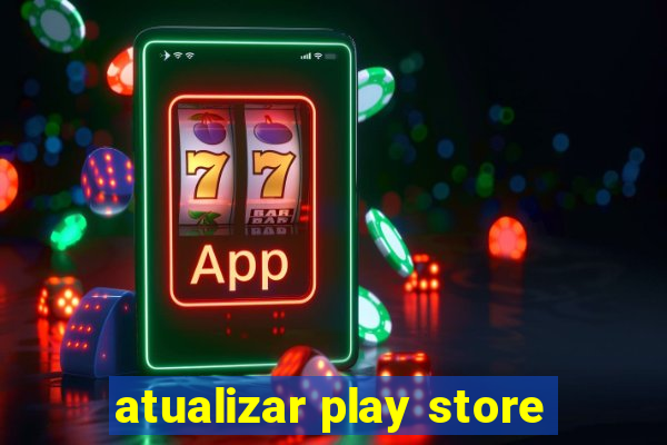 atualizar play store