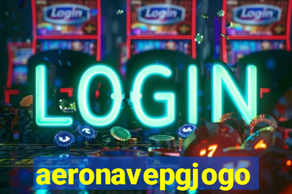 aeronavepgjogo