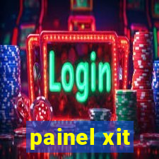 painel xit