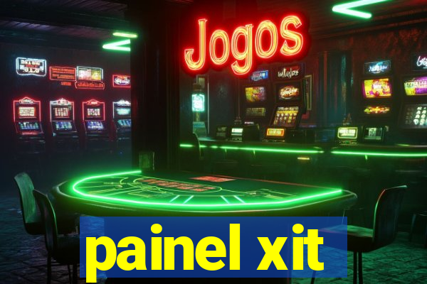 painel xit