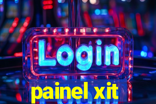 painel xit