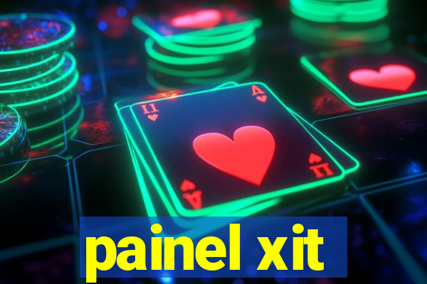 painel xit