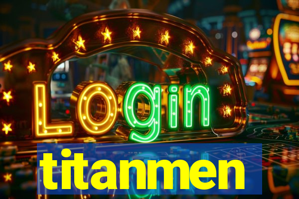titanmen