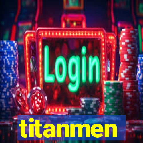 titanmen