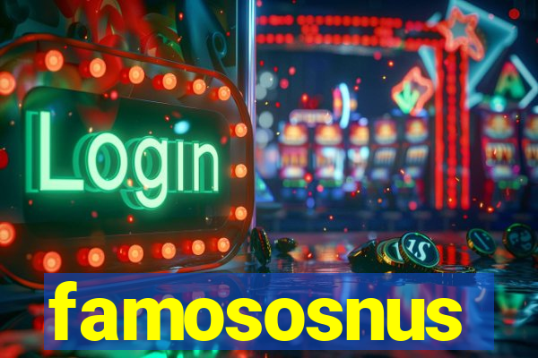 famososnus
