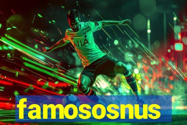 famososnus