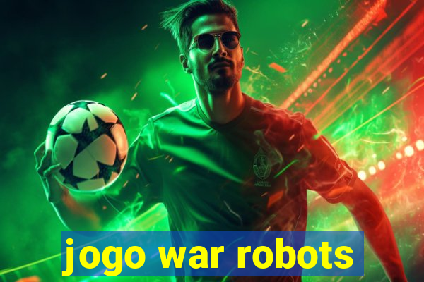 jogo war robots