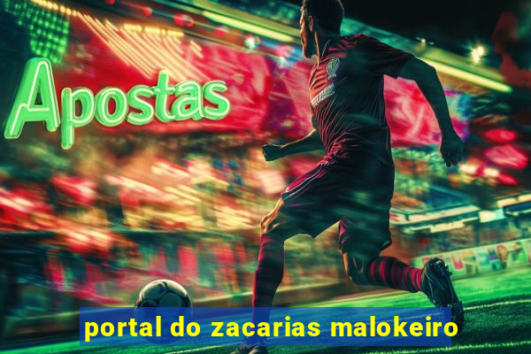 portal do zacarias malokeiro