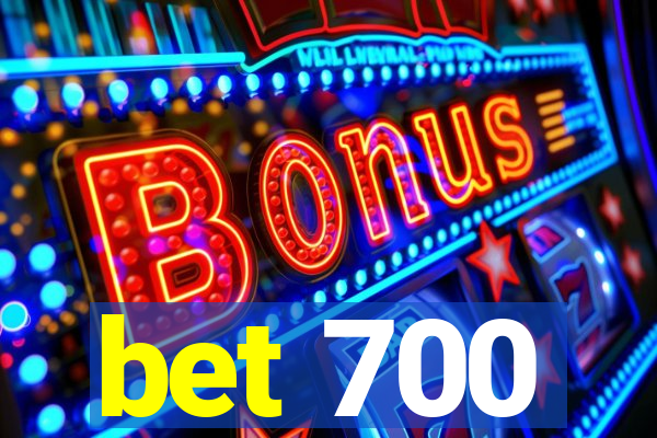 bet 700