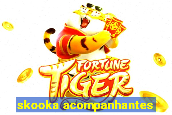 skooka acompanhantes