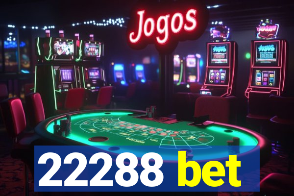 22288 bet
