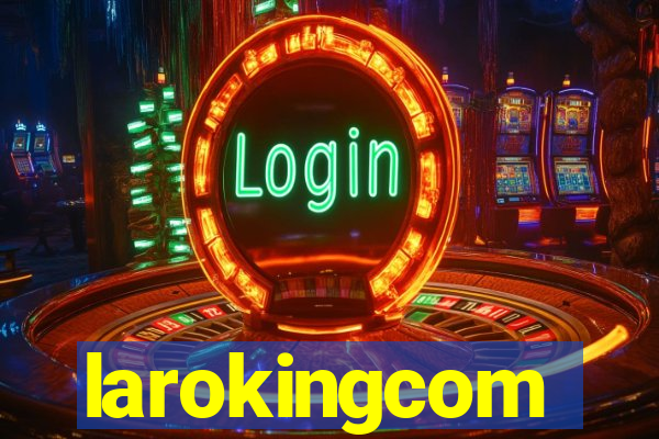 larokingcom