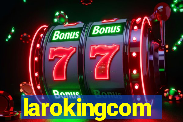 larokingcom