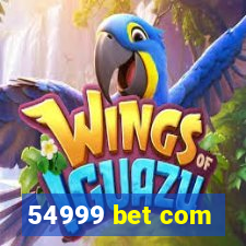 54999 bet com