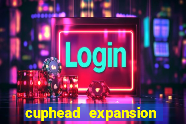 cuphead expansion 1.3 download