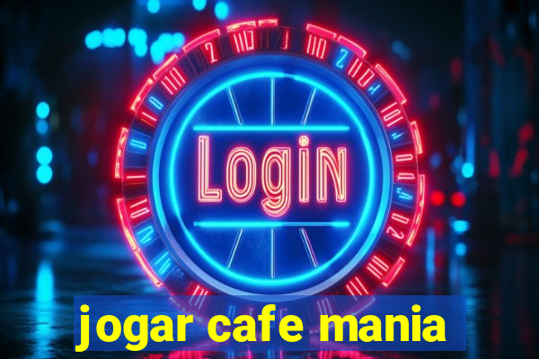 jogar cafe mania
