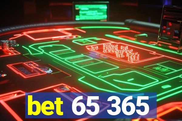 bet 65 365
