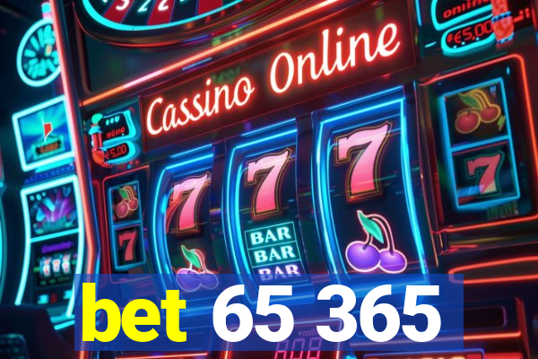bet 65 365
