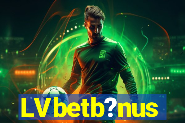 LVbetb?nus