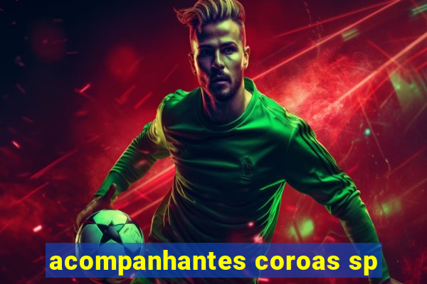 acompanhantes coroas sp