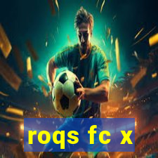 roqs fc x