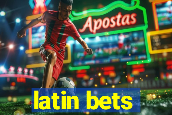 latin bets
