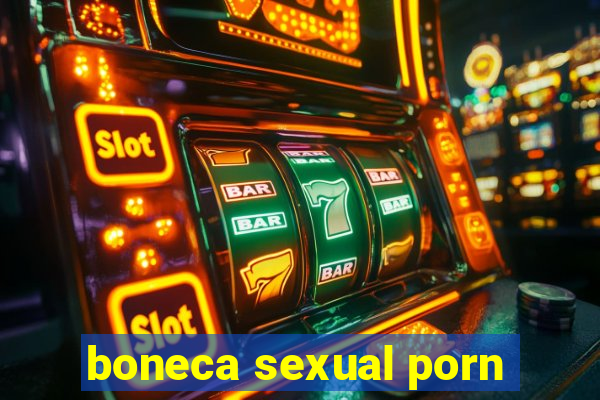 boneca sexual porn