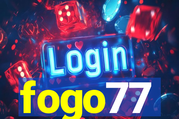 fogo77