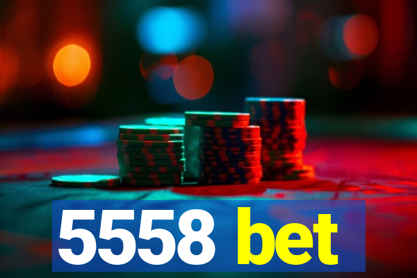 5558 bet