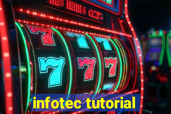 infotec tutorial